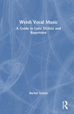 Welsh Vocal Music: A Guide to Lyric Diction and Repertoire