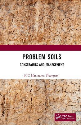 Problem Soils: Constraints and Management - K C Manorama Thampatti - cover