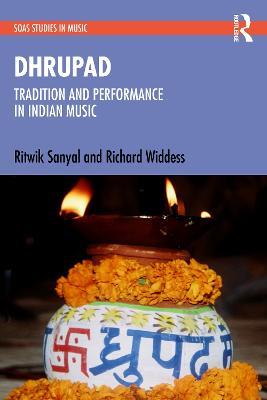 Dhrupad: Tradition and Performance in Indian Music - Ritwik Sanyal,Richard Widdess - cover