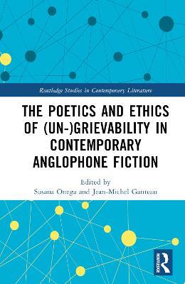 The Poetics and Ethics of (Un-)Grievability in Contemporary Anglophone Fiction - cover