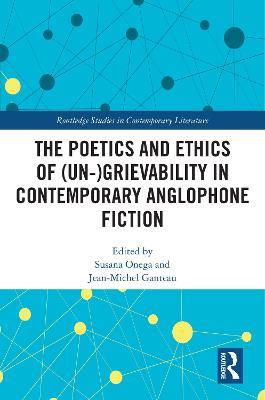 The Poetics and Ethics of (Un-)Grievability in Contemporary Anglophone Fiction - cover