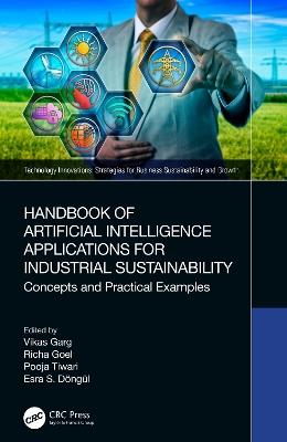 Handbook of Artificial Intelligence Applications for Industrial Sustainability: Concepts and Practical Examples - cover