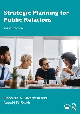 Strategic Planning for Public Relations - Deborah A. Silverman,Ronald D. Smith - cover