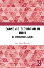 Economic Slowdown in India: An Introductory Analysis