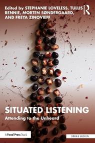 Situated Listening: Attending to the Unheard