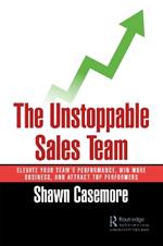 The Unstoppable Sales Team: Elevate Your Team’s Performance, Win More Business, and Attract Top Performers