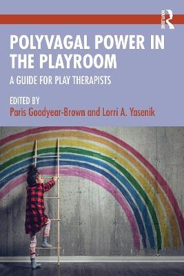 Polyvagal Power in the Playroom: A Guide for Play Therapists - cover