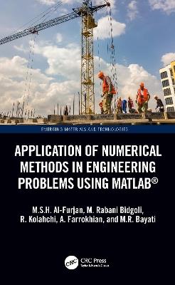 Application of Numerical Methods in Engineering Problems using MATLAB® - M.S.H. Al-Furjan,M. Rabani Bidgoli,Reza Kolahchi - cover