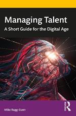 Managing Talent: A Short Guide for the Digital Age