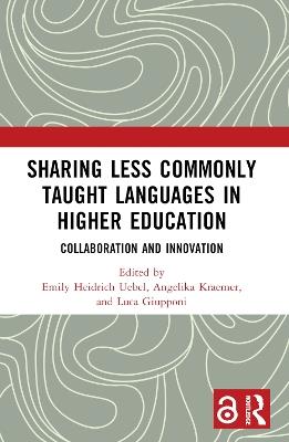 Sharing Less Commonly Taught Languages in Higher Education: Collaboration and Innovation - cover