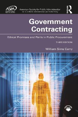 Government Contracting: Ethical Promises and Perils in Public Procurement - William Sims Curry - cover