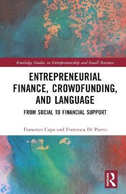 Entrepreneurial Finance, Crowdfunding, and Language: From Social to Financial Support - Francesca Capo,Francesca Di Pietro - cover