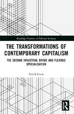 Transformations of Contemporary Capitalism: The Second Industrial Divide and Flexible Specialisation