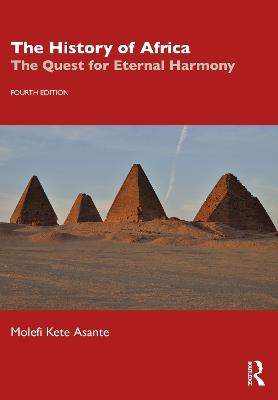 The History of Africa: The Quest for Eternal Harmony - Molefi Kete Asante - cover
