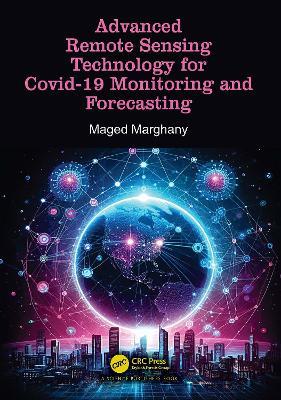 Advanced Remote Sensing Technology for Covid-19 Monitoring and Forecasting - Maged Marghany - cover