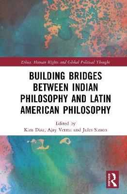 Building Bridges Between Indian Philosophy and Latin American Philosophy - cover
