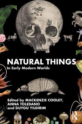 Natural Things in Early Modern Worlds - cover