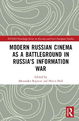 Modern Russian Cinema as a Battleground in Russia's Information War - cover