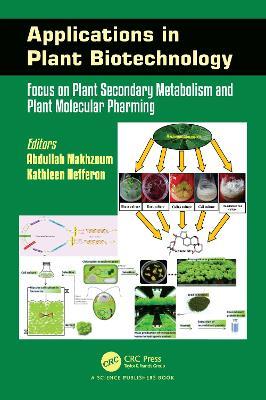 Applications in Plant Biotechnology: Focus on Plant Secondary Metabolism and Plant Molecular Pharming - cover