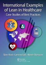 International Examples of Lean in Healthcare: Case Studies of Best Practices