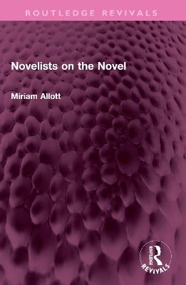 Novelists on the Novel - Miriam Allott - cover
