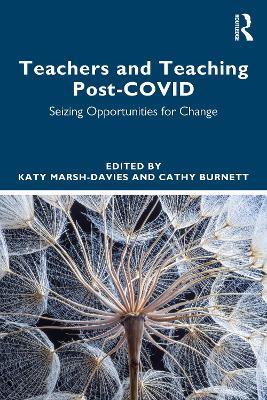 Teachers and Teaching Post-COVID: Seizing Opportunities for Change - cover