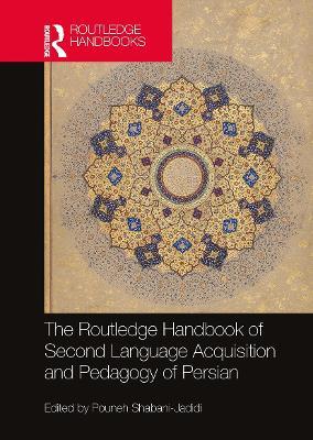 The Routledge Handbook of Second Language Acquisition and Pedagogy of Persian - cover