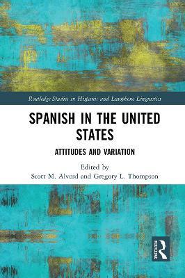 Spanish in the United States: Attitudes and Variation - cover