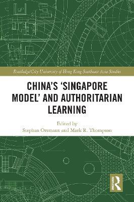 China's ‘Singapore Model’ and Authoritarian Learning - cover