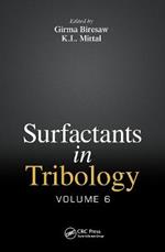 Surfactants in Tribology, Volume 6