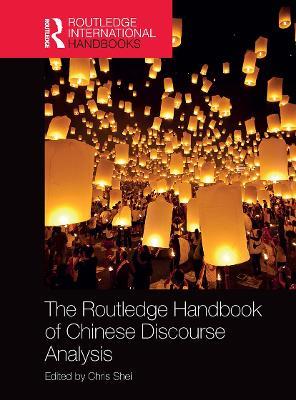 The Routledge Handbook of Chinese Discourse Analysis - Chris Shei - cover