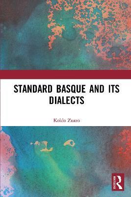 Standard Basque and Its Dialects - Koldo Zuazo - cover