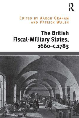 The British Fiscal-Military States, 1660-c.1783 - cover