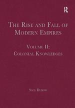 The Rise and Fall of Modern Empires, Volume II: Colonial Knowledges