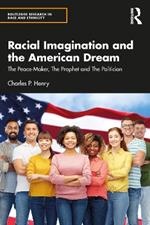 Racial Imagination and the American Dream: The Peace-Maker, The Prophet and The Politician