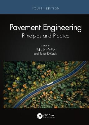 Pavement Engineering: Principles and Practice - Rajib B. Mallick,Tahar El-Korchi - cover
