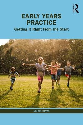 Early Years Practice: Getting It Right From the Start - Nóirín Hayes - cover