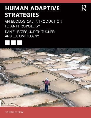 Human Adaptive Strategies: An Ecological Introduction to Anthropology - Daniel Bates,Judith Tucker,Ludomir Lozny - cover