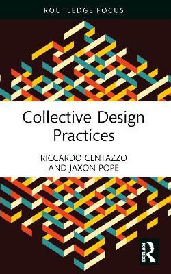 Collective Design Practices - Riccardo Centazzo,Jaxon Pope - cover