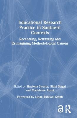 Educational Research Practice in Southern Contexts: Recentring, Reframing and Reimagining Methodological Canons - cover