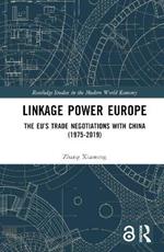 Linkage Power Europe: The EU’s Trade Negotiations with China (1975-2019)