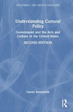 Understanding Cultural Policy: Government and the Arts and Culture in the United States