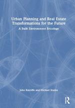 Urban Planning and Real Estate Transformations for the Future: A Built Environment Bricolage