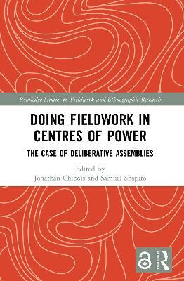 Doing Fieldwork in Centres of Power: The Case of Deliberative Assemblies - cover