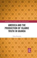 America and the Production of Islamic Truth in Uganda