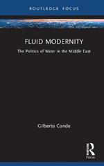 Fluid Modernity: The Politics of Water in the Middle East