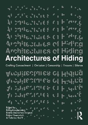 Architectures of Hiding: Crafting Concealment | Omission | Deception | Erasure | Silence - cover