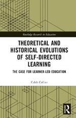 Theoretical and Historical Evolutions of Self-Directed Learning: The Case for Learner-Led Education