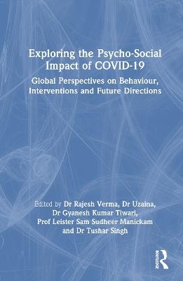 Exploring the Psycho-Social Impact of COVID-19: Global Perspectives on Behaviour, Interventions and Future Directions - cover