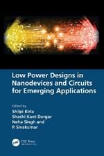 Low Power Designs in Nanodevices and Circuits for Emerging Applications